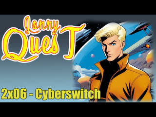 the real adventures of jonny quest 2x06 - cyberswitch