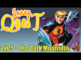 the real adventures of jonny quest 2x05 - the dark mountain